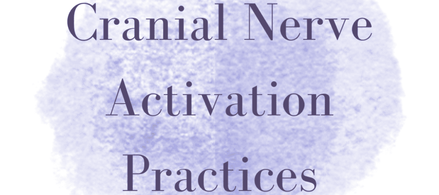 Cranial Nerve Activation Practices